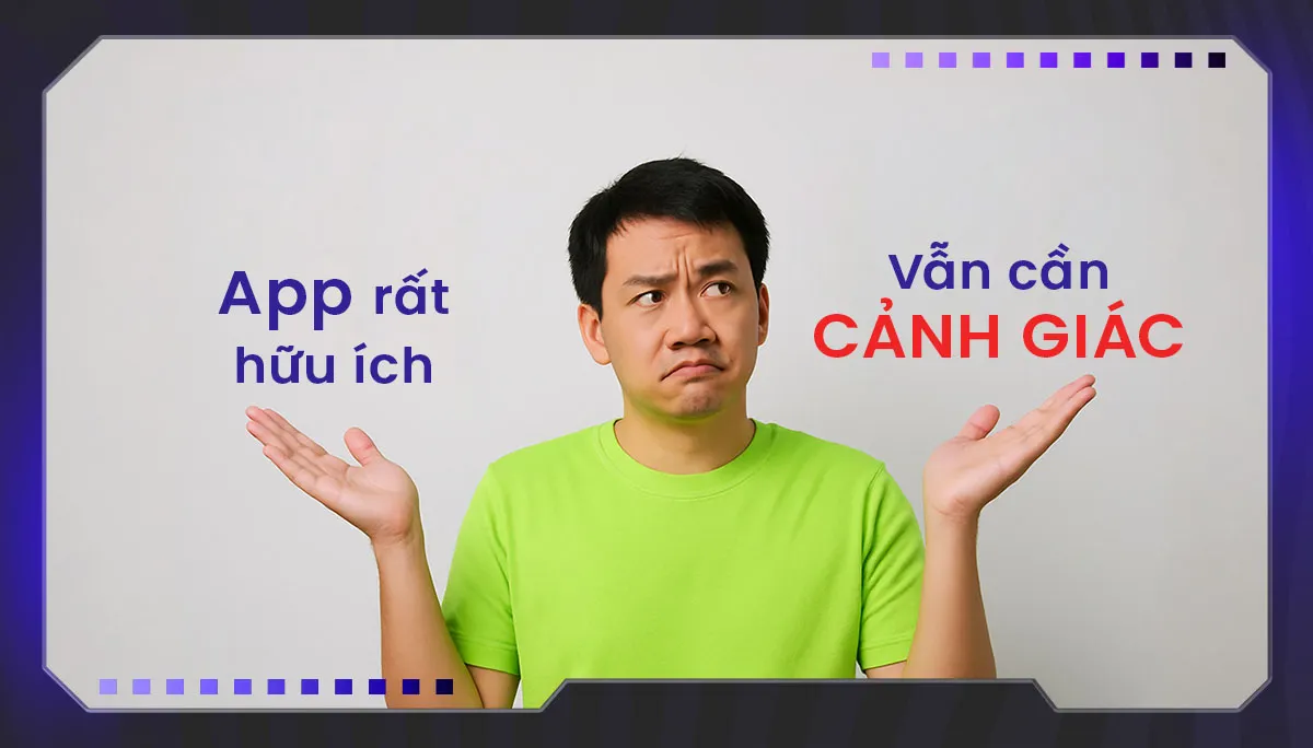 Một số lưu ý khi sử dụng ứng dụng chống lừa đảo