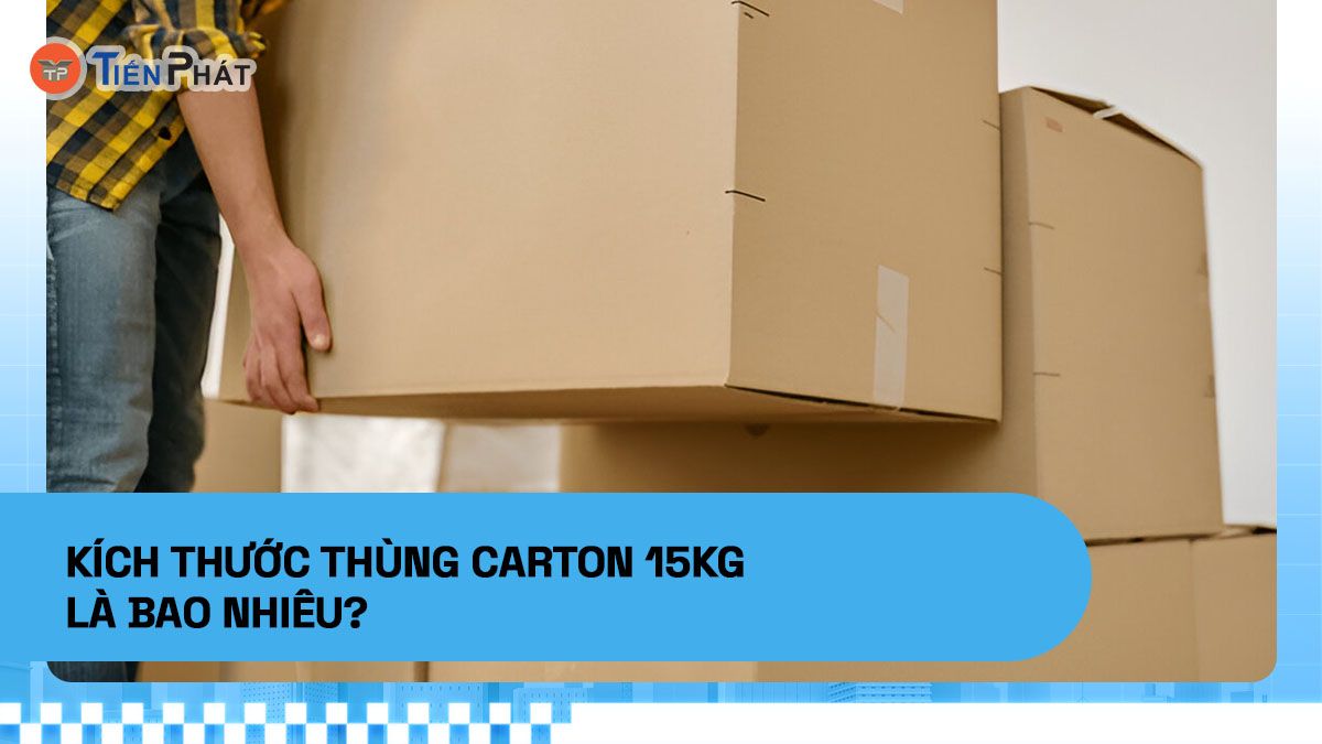 Kích thước thùng carton 15kg là bao nhiêu?