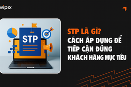STP là gì? Cách áp dụng để tiếp cận đúng khách hàng mục tiêu