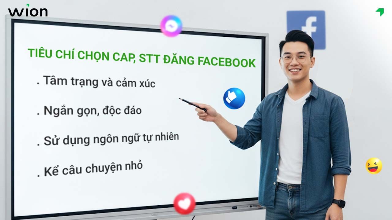 Cách chọn cap, stt đăng Facebook phù hợp với mục đích