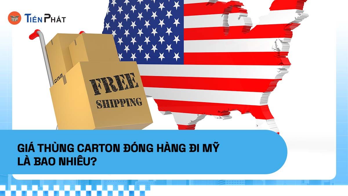 Giá thùng carton đóng hàng đi Mỹ là bao nhiêu?