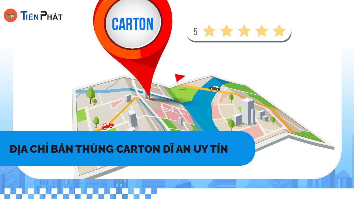 Địa chỉ bán thùng carton Dĩ An uy tín