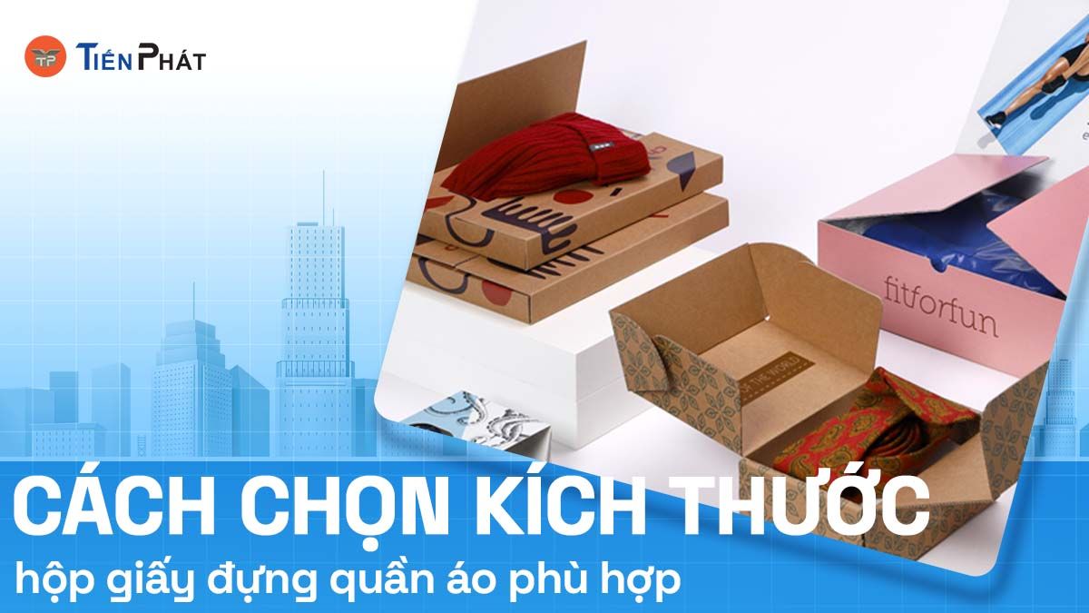 Cách chọn kích thước hộp giấy đựng quần áo phù hợp