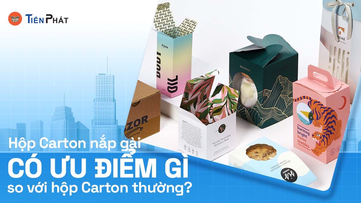 Hộp carton nắp gài có ưu điểm gì so với hộp carton thường?