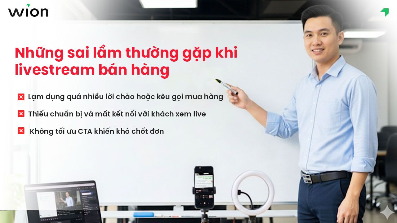 Những sai lầm thường gặp khi livestream bán hàng và cách khắc phục