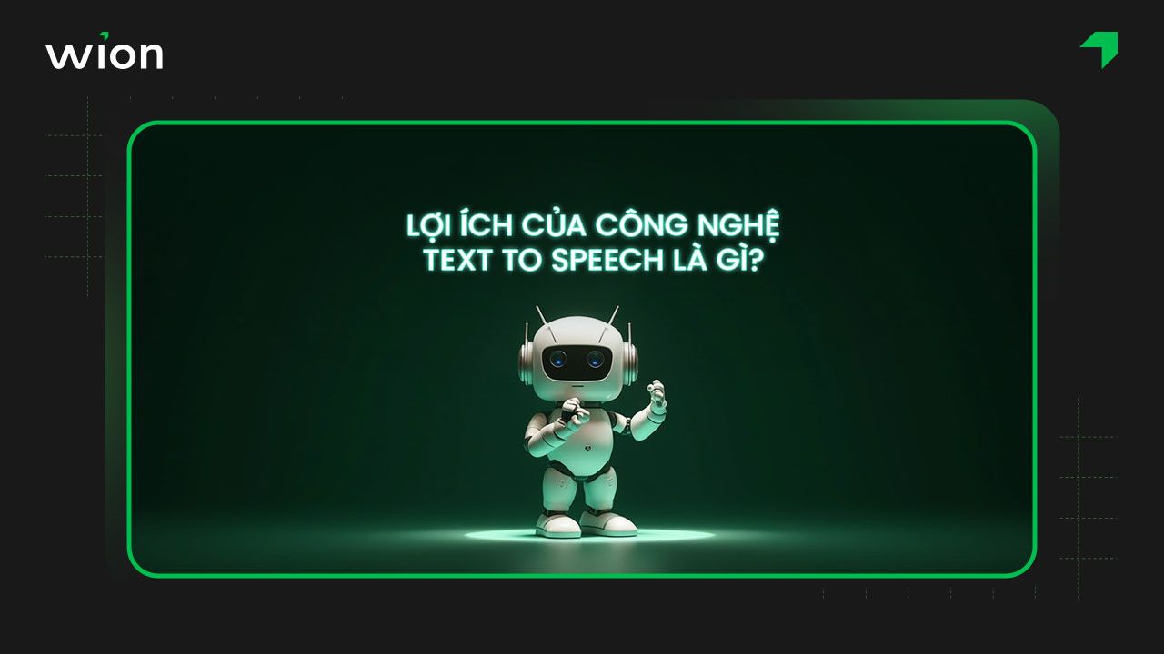 Lợi ích của công nghệ Text to Speech